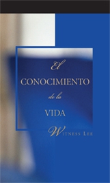 El conocimiento de la vida by Witness Lee